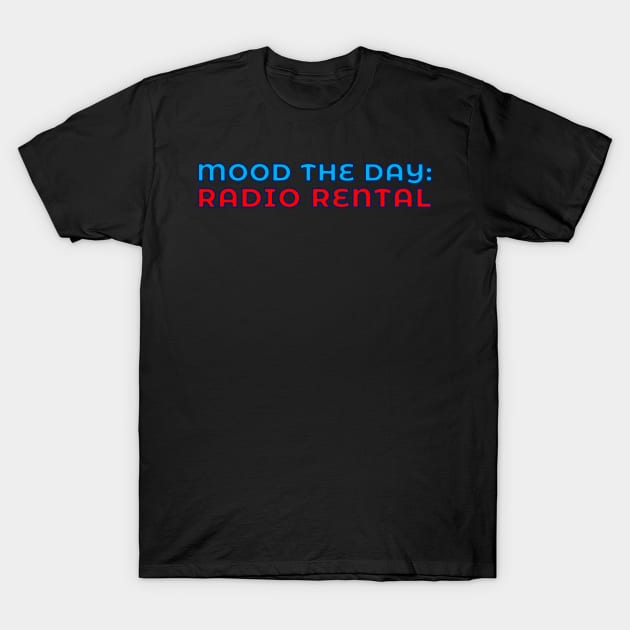 Scottish Humour - Mood The Day - Radio Rental T-Shirt by TimeTravellers